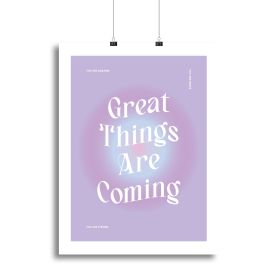Great Things Are Coming Canvas Print or Poster (Type: Poster Print, size: 28" x 20" / 70cm x 50cm approx)