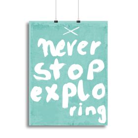 Never Stop Exploring Canvas Print or Poster (Type: Standard Framed Canvas Print, size: 16" x 12" / 42cm x 30cm approx)